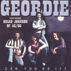Brian Johnson And Geordie : Can You Do It?